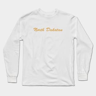 North Dakotan Long Sleeve T-Shirt